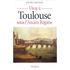 Vivre � Toulouse sous l'Ancien R�gime