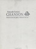 Jardin Musiqual, Contenant Plusieurs Belles Fleurs De Chansons . . . Le Premier Livre (Antwerp, c. 1556): And Jardin Musical Contenant Plusieurs Belles ... c. 1556) (Sixteenth-Century Chanson)