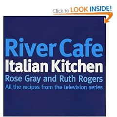 River Cafe Italian Kitchen: All the Recipes from the Television Series