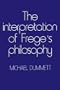 The Interpretation of Frege's Philosophy