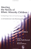 Meeting the Needs of Ethnic Minority Children - Including Refugee
 Black and Mixed Parentage Children
 A Handbook for Professionals,
