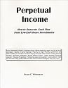 Perpetual Income: How-to Generate Cash Flow from Low-End House Investments