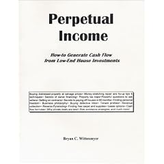 Perpetual Income: How-to Generate Cash Flow from Low-End House Investments
