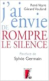 J'ai envie de rompre le silence