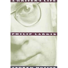 Philip Larkin: A Writer's Life