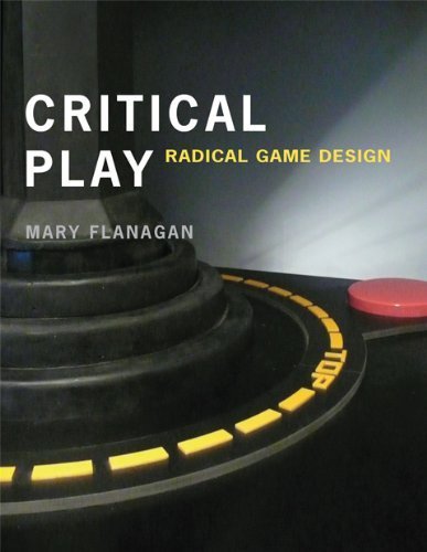 Critical Play: Radical Game Design by Flanagan, Mary (2013) Paperback