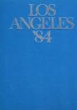 Los Angeles '84 - Olympisches Komitee und Sporthilfe Stiftung (Hrsg.):