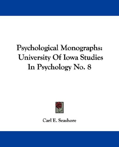 Psychological Monographs: University Of Iowa Studies In Psychology No. 8