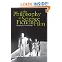 The Philosophy of Science Fiction Film (The Philosophy of Popular Culture)