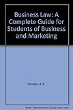 Business law : a complete guide for students of business and marketing
