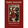 Women Preaching: Theology and Practice Through the Ages
