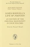 James Boswell's Life of Johnson : an edition of the original manuscript in four volumes