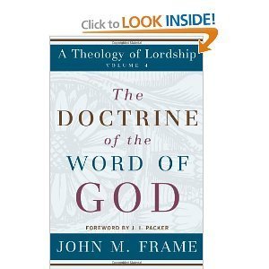 John M. Frame'sThe Doctrine of the Word of God (Theology of Lordship) [Hardcover](2010)