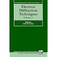 Electron Diffraction Techniques Vol 1 (International Union of Crystallography by  John M. Cowley