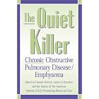 The Quiet Killer: Emphysema Chronic Obstructive Pulmonary Disease by  Thomas L. Petty