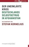 Produkt-Bild: Der unerkl&auml;rte Krieg: Deutschlands Selbstbetrug in Afghanistan