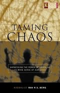 Taming Chaos: Harnessing the Power of Kabbalah to Make Sense of Our Lives