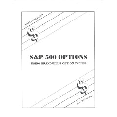 How to Make Money with S&P Options: Using Grandmill's Option Tables (9780930233402): William Grandmill
