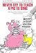 Books : Never Try to Teach a Pig to Sing: Still More Urban Folklore from the Paperwork Empire (Humor in Life and Letters (Hardcover))