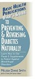 Users Guide to Preventing and Reversing Diabetes Naturally (Basic Health Publications Users Guide)