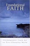 Foundational Faith: Unchangeable Truth for an Ever-changing World