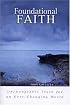 Foundational Faith: Unchangeable Truth for an Ever-changing World