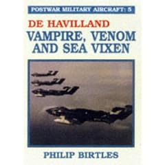 Postwar Military Aircraft: De Havilland, Vampire, Venom and Sea Vixen v. 5 (Postwar Military Aircraft)