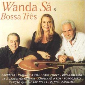 Bossa Tres - Wanda Sa & Bossa Tres - Zortam Music
