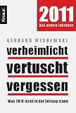 Produkt-Bild: Verheimlicht - vertuscht - vergessen: Was 2010 nicht in der Zeitung stand