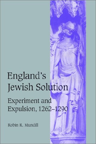 England's Jewish Solution: Experiment and Expulsion, 1262-1290 (Cambridge Studies in Medieval Life and Thought: Fourth Series)