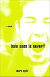How Soon Is Never?: A Novel