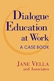 Dialogue Education at Work: A Case Book (Jossey Bass Higher and Adult Education Series)
