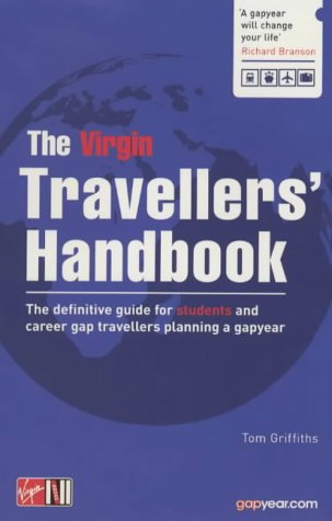 Buy The Virgin Travellers' Handbook: The Definitive Guide for Students and Career Gap Travellers Planning a Gap Year online at Discounted New and Used prices. Delivered to your door with City Travel Guides.com