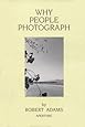 Robert Adams: Why People Photograph: Selected Essays and Reviews