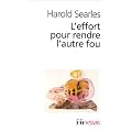 L'Effort pour rendre l'autre fou