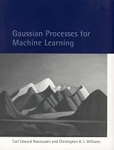 Gaussian Processes for Machine Learning (Adaptive Computation and Machine Learning)