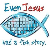 Jesus Had A Fish Story Adult T-Shirt