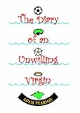 The diary of an unwilling virgin
