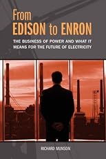 From Edison to Enron: The Business of Power and What It Means for the Future of Electricity