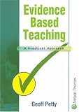 Cover of Evidence Based Teaching A Practical Approach by Geoff Petty 0748795944