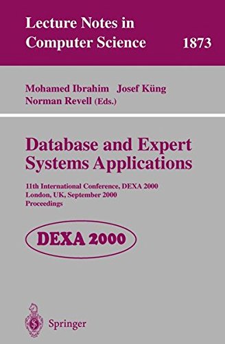 Database and Expert Systems Applications: 11th International Conference, DEXA 2000 London, UK, September 4-8, 2000 Proceedings (Lecture Notes in Computer Science)