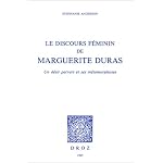 Le discours feminin de Marguerite Duras: Un desir pervers et ses metamorphoses (Histoire des idees et critique litteraire) book cover