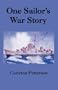 One Sailor's War Story