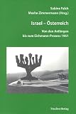 Produkt-Bild: Israel - &Ouml;sterreich. Von den Anf&auml;ngen bis zum Eichmann-Prozess 1961