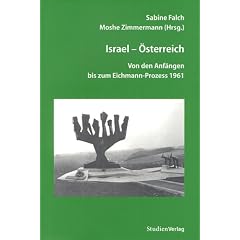 Israel - �sterreich. Von den Anf�ngen bis zum Eichmann-Prozess 1961