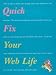 Quick Fix Your Web Life: 100s of Tips, Tricks and Selected Sites to De-stress Your Life On-line