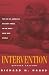 Intervention: The Use of American Military Force in the Post-Cold War World