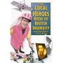 "Local Heroes" Book of British Ingenuity