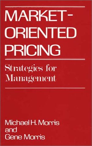 Market-Oriented Pricing: Strategies for Management