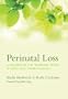 Perinatal Loss: A Handbook For Working With Women and Families